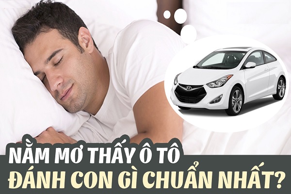 Các con số đẹp, may mắn với chủ mơ khi mộng thấy ô tô Các con số đẹp, may mắn với chủ mơ khi mộng thấy ô tô